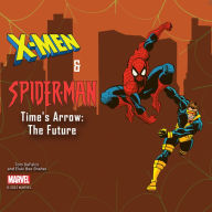 X-Men and Spider-Man: Time's Arrow: The Future: Time's Arrow: The Future
