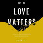 How We Love Matters: A Call to Practice Relentless Racial Reconciliation