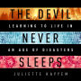 The Devil Never Sleeps: Learning to Live in an Age of Disasters