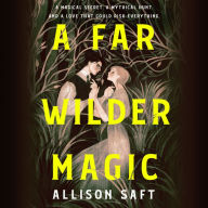 A Far Wilder Magic