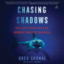 Chasing Shadows: My Life Tracking the Great White Shark