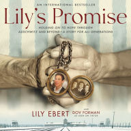 Lily's Promise: Holding On to Hope Through Auschwitz and Beyond-A Story for All Generations