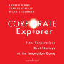 Corporate Explorer: How Corporations Beat Startups at the Innovation Game