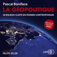 La géopolitique: 50 enjeux clés du monde contemporain