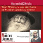 Walt Whitman and the Birth of Modern American Poetry