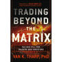 Trading Beyond the Matrix: The Red Pill for Traders and Investors