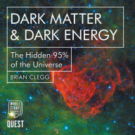 Dark Matter & Dark Energy: The Hidden 95% of the Universe