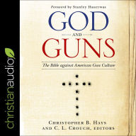 God and Guns: The Bible Against American Gun Culture