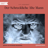 Der Schreckliche Alte Mann (Ungekürzt)