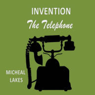 Invention, The Telephone