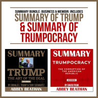 Summary Bundle: Business & Memoir: Includes Summary of Trump & Summary of Trumpocracy