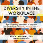 Diversity in the Workplace: Eye-Opening Interviews to Jumpstart Conversations about Identity, Privilege, and Bias