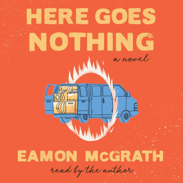 Here Goes Nothing: A Novel