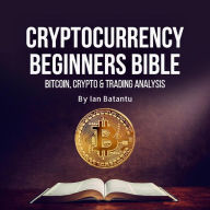 Cryptocurrency Beginners Bible: Bitcoin, Blockchain, stock market