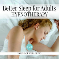 Better Sleep for Adults: Hypnotherapy for Happy, Healthy Minds