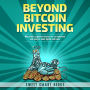 BEYOND BITCOIN INVESTING: Why other cryptocurrencies are so important and easy to make digital cash now