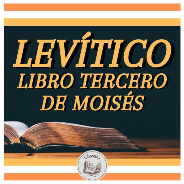 Levítico: Libro Tercero De Moisés