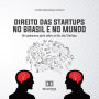 Direito das Startups no Brasil e no Mundo: um panorama geral sobre as leis das Startups (Abridged)