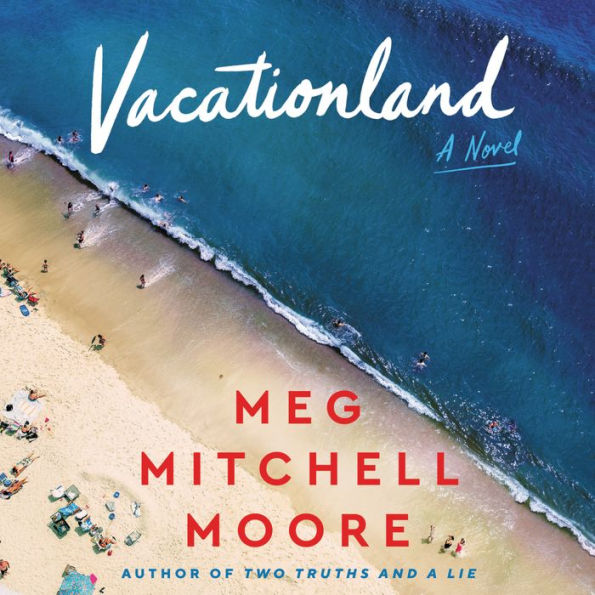 Vacationland: A Novel