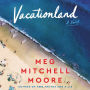 Vacationland: A Novel