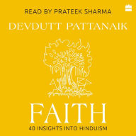 Faith: 40 Insights into Hinduism - 40 Insights Into Hinduism