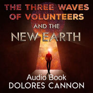 The Three Waves of Volunteers and the New Earth