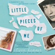 Little Pieces of Me: A Novel