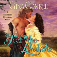 The Scot Who Loved Me: A Scottish Treasures Novel