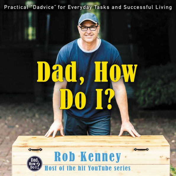 Dad, How Do I?: Practical 