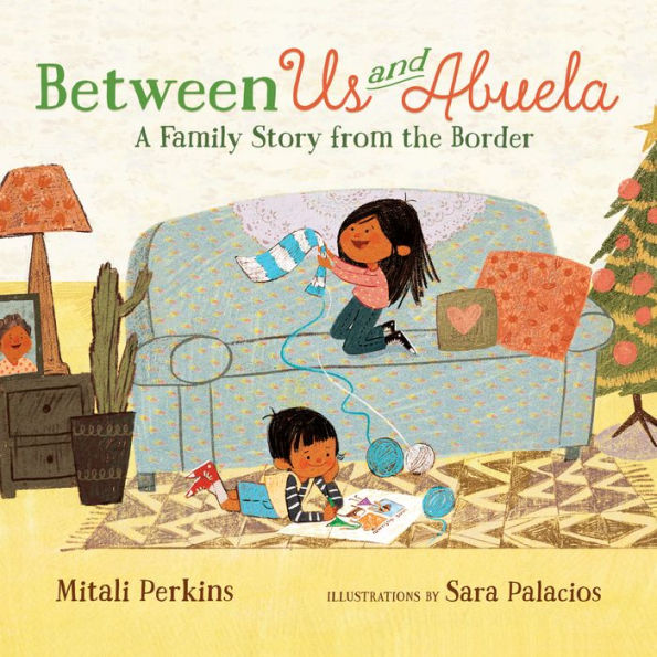 Between Us and Abuela: A Family Story from the Border