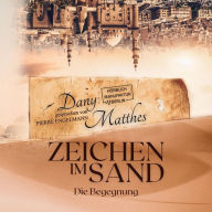 Zeichen im Sand - Die Begegnung (ungekürzt)