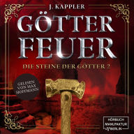 Götterfeuer - Die Steine der Götter, Band 2 (ungekürzt)