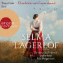 Selma Lagerlöf - Sie lebte die Freiheit und erfand Nils Holgersson (Ungekürzt)