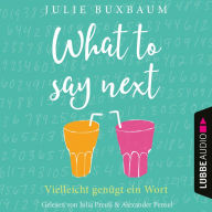 What to say next (Ungekürzt)