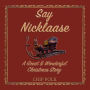 Say Nicklaase: A Great & Wonderful Christmas Story