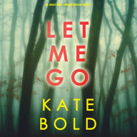 Let Me Go (An Ashley Hope Suspense Thriller-Book 1)
