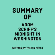 Summary of Adam Schiff's Midnight in Washington