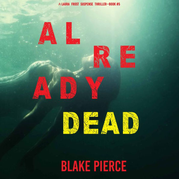 Already Dead (A Laura Frost FBI Suspense Thriller-Book 5)