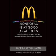 None of Us is As Good As All of Us: How McDonald's Prospers by Embracing Inclusion and Diversity