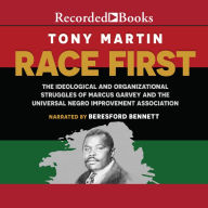 Race First: The Ideological and Organizational Struggles of Marcus Garvey and the Universal Negro Improvement Association