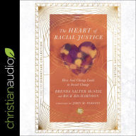 Heart of Racial Justice, The (IVP Signature Collection Edition): How Soul Change Leads to Social Change