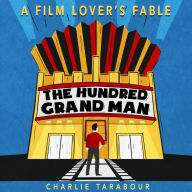 The Hundred Grand Man: A Film Lover's Fable