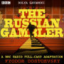 The Russian Gambler: A BBC Radio full-cast adaptation