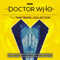 Doctor Who: The Time Travel Collection: 1st, 3rd, 4th & 6th Doctor Novelisations