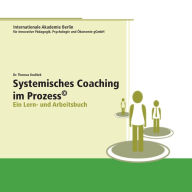 Systemisches Coaching im Prozess: Ein Lern- und Arbeitsbuch (Abridged)