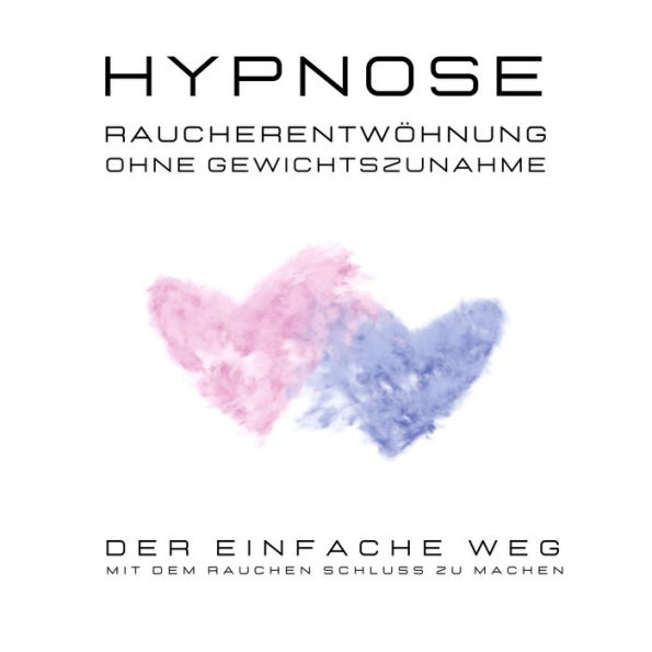 Hypnose Raucherentwöhnung ohne Gewichtszunahme: Der einfach Weg, mit dem Rauchen aufzuhören