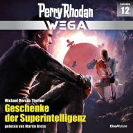 Perry Rhodan Wega Episode 12: Geschenke der Superintelligenz (Abridged)