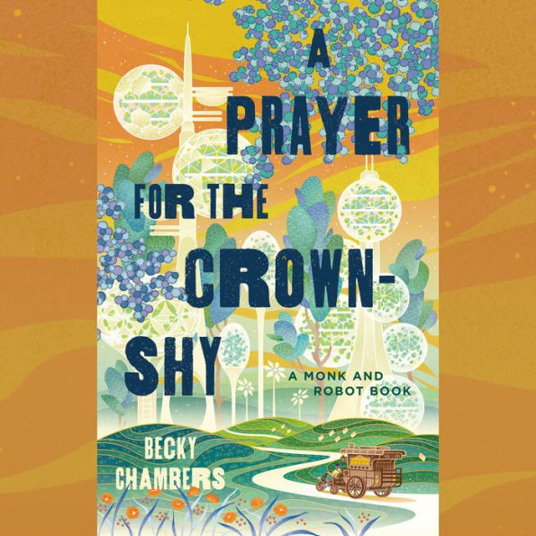 A Prayer for the Crown-Shy: A Monk and Robot Book