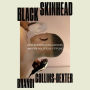 Black Skinhead: Reflections on Blackness and Our Political Future