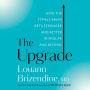 The Upgrade: How the Female Brain Gets Stronger and Better in Midlife and Beyond